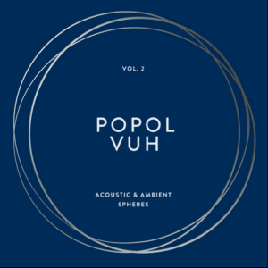 Popol Vuh - Vol. 2  - Acoustic & Ambient S i gruppen VI TIPSER / Musikkkboxar hos Bengans Skivbutik AB (4099772)