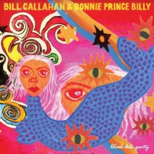 Callahan Bill & Bonnie Prince Billy - Blind Date Party i gruppen Minishops /  hos Bengans Skivbutik AB (4100143)