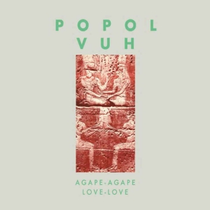 Popol Vuh - Agape-Agape (Love-Love) i gruppen CD / Pop-Rock,Annet hos Bengans Skivbutik AB (4100231)