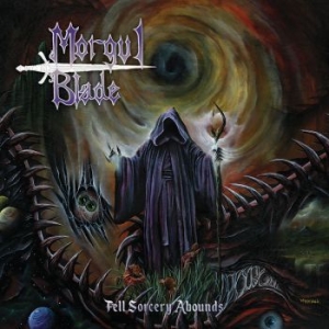 Morgul Blade - Fell Sorcery Abounds (Vinyl Lp) i gruppen VINYL / Metal hos Bengans Skivbutik AB (4100471)