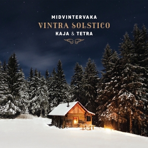 Kaja & Tetra - Midvintervaka - Vintra Solstico i gruppen CD / JuleMusikkk,Annet hos Bengans Skivbutik AB (4100733)