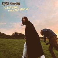 King Hannah - I'm Not Sorry, I Was Just Being Me i gruppen VI TIPSER / Julegavetips Vinyl hos Bengans Skivbutik AB (4102017)