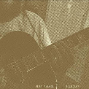 Parker Jeff - Forfolks i gruppen CD / Pop-Rock hos Bengans Skivbutik AB (4103392)