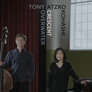 Overwater Tony & Kohashi Atzko - Crescent i gruppen CD / Jazz hos Bengans Skivbutik AB (4109237)