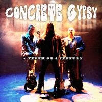 Concrete Gypsy - A Tenth Of A Century i gruppen CD / Pop-Rock hos Bengans Skivbutik AB (4110514)