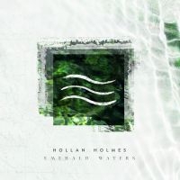 Holmes Hollan - Emerald Waters i gruppen CD / Pop-Rock hos Bengans Skivbutik AB (4110543)