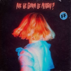 Fickle Friends - Are We Gonna Be Alright? i gruppen VINYL hos Bengans Skivbutik AB (4112177)