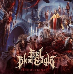 Fetal Blood Eagle - Indoctrinate i gruppen CD / Metal/ Heavy metal hos Bengans Skivbutik AB (4114865)