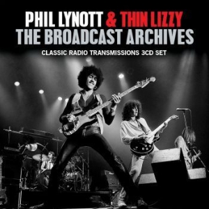 Lynott Phil & Thin Lizzy - Broadcast Archives (3 Cd) i gruppen CD / Pop-Rock hos Bengans Skivbutik AB (4114949)