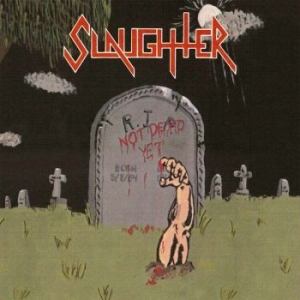 Slaughter - Not Dead Yet (Slipcase) i gruppen CD / Metal/ Heavy metal hos Bengans Skivbutik AB (4115244)