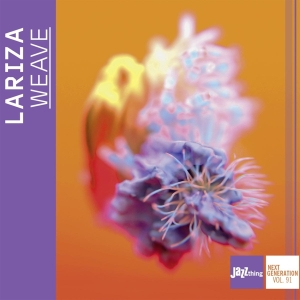 Lariza - Weave | Jazzthing Next Generation Vol.91 i gruppen CD / Jazz hos Bengans Skivbutik AB (4115272)