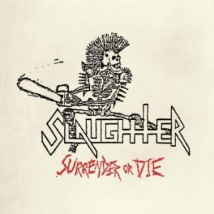 Slaughter - Surrender Or Die (Slipcase) i gruppen CD / Metal hos Bengans Skivbutik AB (4116143)