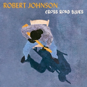 Robert Johnson - Cross Road Blues i gruppen VINYL / Blues,Jazz hos Bengans Skivbutik AB (4118059)