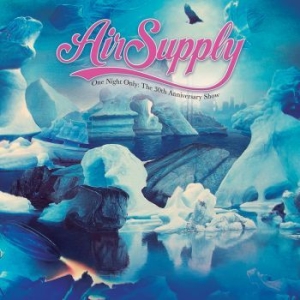 Air Supply - One Night Only - The 30Th Anniversa i gruppen VINYL / Rock hos Bengans Skivbutik AB (4120646)