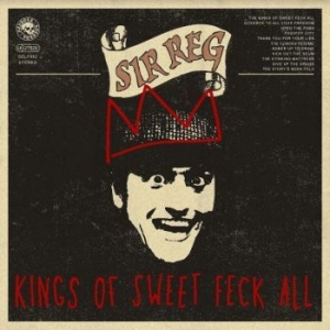 Sir Reg - Kings Of Sweet Feck All i gruppen VINYL / Pop-Rock,Svensk Musikkk hos Bengans Skivbutik AB (4120672)