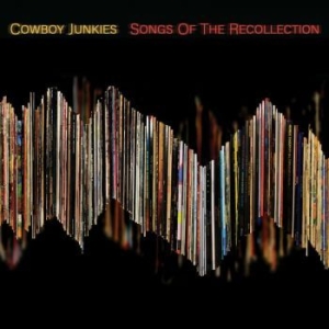 Cowboy Junkies - Songs For The Recollection i gruppen VINYL hos Bengans Skivbutik AB (4125641)