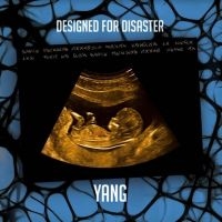 Yang - Designed For Disaster i gruppen CD hos Bengans Skivbutik AB (4128636)