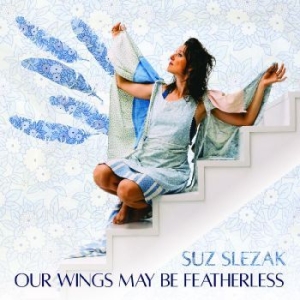 Slezak Suz - Our Wings May Be Fearless i gruppen CD / Worldmusic/ FolkeMusikkk hos Bengans Skivbutik AB (4128639)