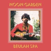 Noon Garden - Beulah Spa i gruppen CD / Pop-Rock hos Bengans Skivbutik AB (4128664)