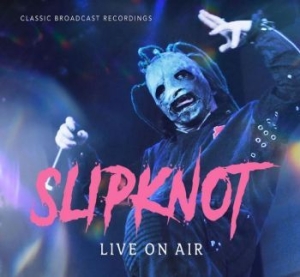 Slipknot - Live On Air i gruppen Minishops / Slipknot hos Bengans Skivbutik AB (4128741)