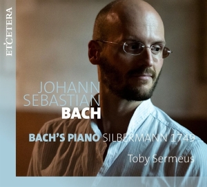 Toby Sermeus - Bach's Piano Silbermann 1749 i gruppen CD / Klassisk,Annet hos Bengans Skivbutik AB (4129391)