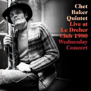 Chet Baker Quintet - Live Le Dreher Club 1980 i gruppen CD / Jazz hos Bengans Skivbutik AB (4131696)