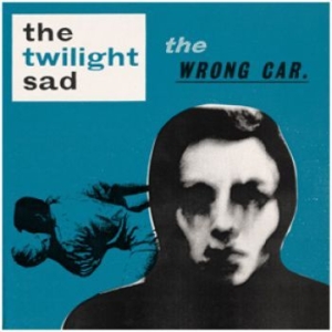 Twilight Sad - Wrong Car i gruppen VINYL hos Bengans Skivbutik AB (4134723)