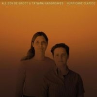 De Groot Allison & Tatiana Hargreav - Hurricane Clarice i gruppen VINYL / Svensk FolkeMusikkk,World Music hos Bengans Skivbutik AB (4135776)