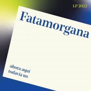 Fatamorgana - Ahora Aqu? Todav?A No i gruppen VINYL / Rock hos Bengans Skivbutik AB (4135786)