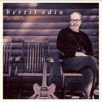 Edin Bertil - Be Calm Be Silent i gruppen CD / Pop-Rock hos Bengans Skivbutik AB (4136332)