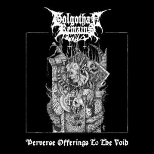 Golgothan Remains - Perverse Offerings To The Void i gruppen CD / Metal/ Heavy metal hos Bengans Skivbutik AB (4138650)