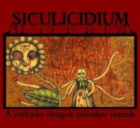 Siculicidium - A Rothado Viragok Szinuket Vesztik i gruppen CD / Metal hos Bengans Skivbutik AB (4138652)