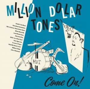 Million Dollar Tones - Come On! i gruppen VINYL / Finsk Musikkk,Pop-Rock hos Bengans Skivbutik AB (4138989)