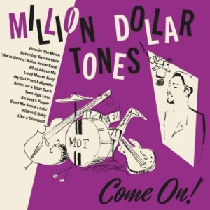 Million Dollar Tones - Come On! i gruppen CD / Finsk Musikkk,Pop-Rock hos Bengans Skivbutik AB (4138990)