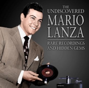 Lanza Mario - Undiscovered Mario Lanza: Rare Reco i gruppen CD / Film/Musikkkal hos Bengans Skivbutik AB (4139610)