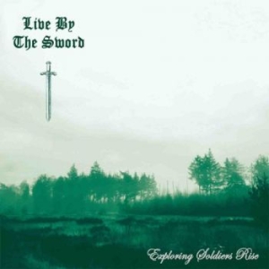 Live By The Sword - Exploring Soldiers Rise (Green Viny i gruppen VINYL hos Bengans Skivbutik AB (4141764)