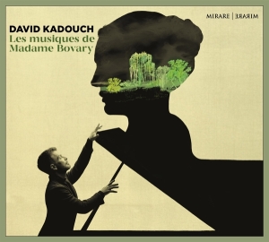 David Kadouch - Les Musiques De Madame Bovary i gruppen CD / Klassisk,Annet hos Bengans Skivbutik AB (4143606)