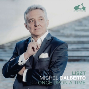 Dalberto Michel - Liszt: Once Upon A Time i gruppen CD / Klassisk,Annet hos Bengans Skivbutik AB (4147081)