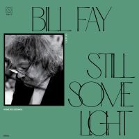 Bill Fay - Still Some Light: Part 2 i gruppen VINYL / Pop-Rock hos Bengans Skivbutik AB (4147945)