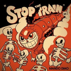 Mando Diao - Stop The Train Vol 1 i gruppen VINYL / Svensk Musikkk hos Bengans Skivbutik AB (4149450)