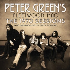 Peter Greens Fleetwood Mac - 1970 Sessions (Radio Broadcast 1970 i gruppen Minishops / Fleetwood Mac hos Bengans Skivbutik AB (4149468)