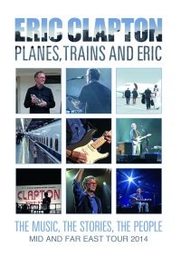 Eric Clapton - Planes, Trains And Eric - Mid And F i gruppen Musikk / Musikkk Blu-Ray / Pop-Rock hos Bengans Skivbutik AB (4150499)