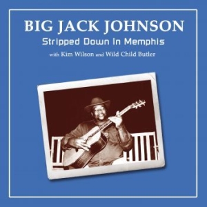 Johnson Big Jack - Stripped Down In Memphis i gruppen CD / BarnMusikkkk hos Bengans Skivbutik AB (4150746)