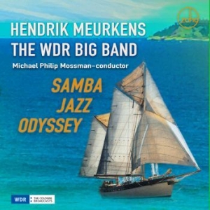 Hendrik Meurkens & The Wdr Big Band - Samba Jazz Odyssey i gruppen CD / Annet hos Bengans Skivbutik AB (4150845)