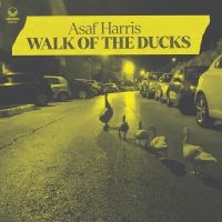 Harris Asaf - Walk Of The Ducks i gruppen CD / Jazz hos Bengans Skivbutik AB (4153080)