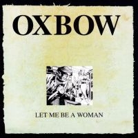 OXBOW - LET ME BE A WOMAN i gruppen VINYL / Pop-Rock hos Bengans Skivbutik AB (4154272)