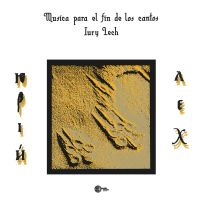 Iury Lech - Musica Para El Fin De Los Cantos i gruppen VINYL / Pop-Rock hos Bengans Skivbutik AB (4154306)