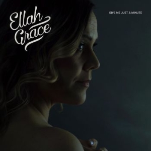 Grace Ellah - Give Me Just A Minute i gruppen VI TIPSER / Julegavetips Vinyl hos Bengans Skivbutik AB (4154351)