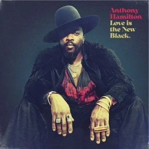 Anthony Hamilton - Love Is The New Black i gruppen VINYL / Pop-Rock,RnB-Soul hos Bengans Skivbutik AB (4154501)