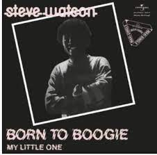 Watson Steve - Born To Boogie/My Little One i gruppen VI TIPSER / Record Store Day / RSD2022 hos Bengans Skivbutik AB (4155565)